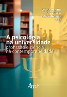 a psicologia na universidade: profisso e ciencia na contemporaneidade (ebook)-cybele moretto-sonia nukui-valéria antunes-9786525088419