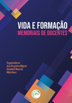 vida e formaço (ebook)-ana chrystina venancio mignot-ana chrystina venancio mignot-nilda alves-9786525139319