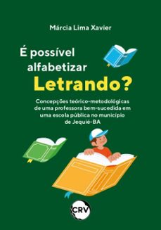 é possível alfabetizar letrando? (ebook)-márcia lima xavier-9786525178219