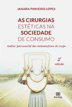 as cirurgias esteticas na sociedade de consumo (ebook)-janara pinheiro lopes-9786525252919