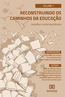 reconstruindo os caminhos da educaço (ebook)-viviane brás dos santos-ana cecilia dos reis-maria iraídes da silva barreto-9786525270319