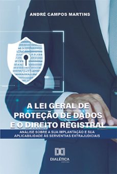 a lei geral de proteço de dados e o direito registral (ebook)-andré campos martins-9786525274119