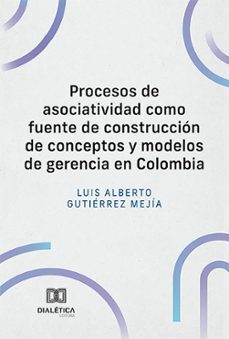 procesos de asociatividad como fuente de construccion de conceptos y modelos de gerencia en colombia (ebook)-9786527012719