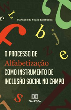 o processo de alfabetizaço como instrumento de incluso social no campo (ebook)-9786527022619