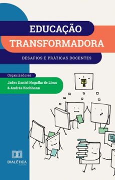 educaço transformadora (ebook)-jades daniel nogalha de lima-andréa kochhann-9786527055419