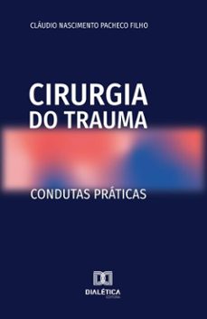 cirurgia do trauma (ebook)-claudio nascimento pacheco filho-9786527069119