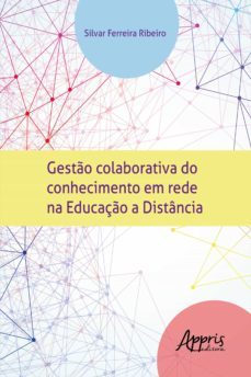 gesto colaborativa do conhecimento em rede na educaço a distancia (ebook)-silvar ferreira ribeiro-9786555231519