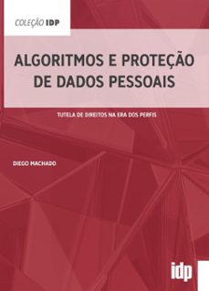 algoritmos e proteço de dados pessoais (ebook)-diego machado-9786556279619