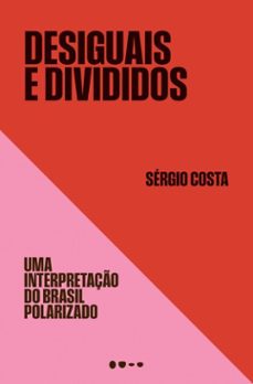 desiguais e divididos (ebook)-sérgio costa-9786556927619