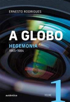 a globo vol. 1 (hegemonia) (ebook)-ernesto rodrigues-9786559284719