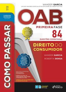 como passar oab primeira fase - 84 questes comentadas - direito do consumidor (ebook)-wander garcia-roberta densa-9786561204019