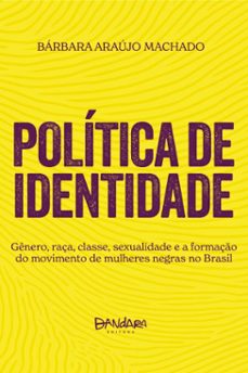 politica de identidade (ebook)-bárbara araújo machado-9786588586419