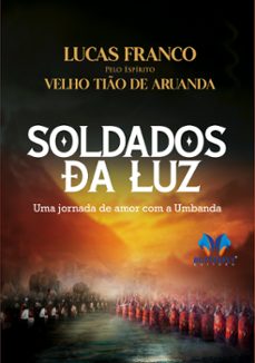 soldados da luz (ebook)-lucas franco-velho tião de aruanda-9786589238119