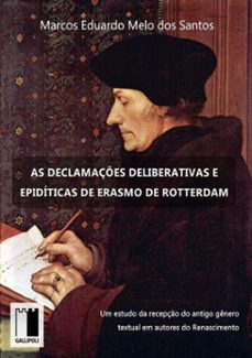 as declamaçes deliberativas e epiditicas de erasmo de rotterdam (ebook)-marcos eduardo melo dos santos-9786599101519