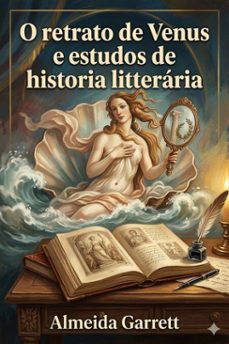 o retrato de venus e estudos de historia litteraria (ebook)-9786726030019