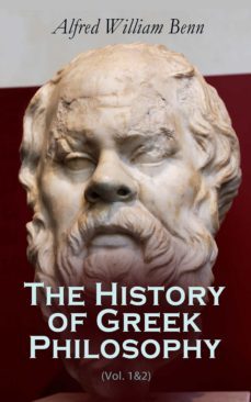 the history of greek philosophy (vol. 1&amp;2) (ebook)-alfred william benn-9788026898719
