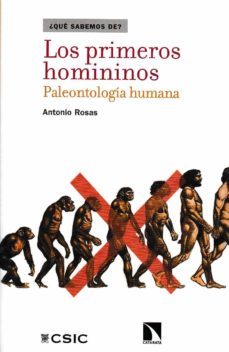 los primeros homininos: paleontologia humana-antonio rosas-9788400099619