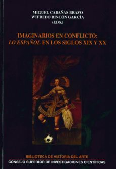 imaginarios en conficto: "lo español" en los siglos xix y xx-9788400102319