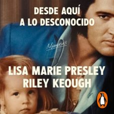 lisa marie presley. desde aqui a lo desconocido: memorias (audiolibro)-lisa marie presley-riley keough-9788401035319