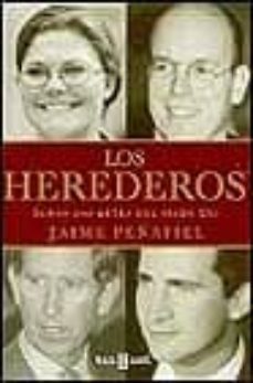los herederos: todos los reyes del siglo xxi-9788401376719