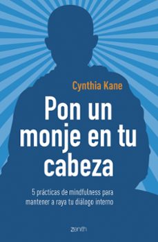pon un monje en tu cabeza: 5 practicas de mindfulness para mantener a raya tu dialogo interno-9788408206019