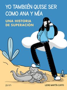 yo tambien quise ser como ana y mia-leire martin curto-9788408229919