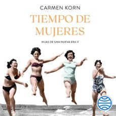 tiempo de mujeres (saga hijas de una nueva era 2) (audiolibro)-carmen korn-9788408236719