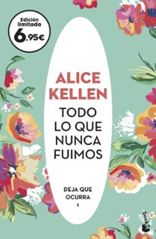 todo lo que nunca fuimos-alice kellen-9788408238119