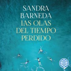 las olas del tiempo perdido (audiolibro)-sandra barneda-9788408265719