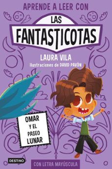 aprender a leer con las fantasticotas 3. omar y el paseo lunar-laura vila-9788408272519