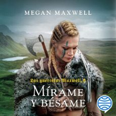 las guerreras maxwell, 8. mírame y bésame (audiolibro)-megan maxwell-9788408273219
