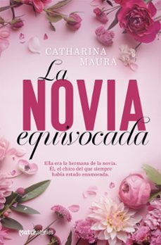 la novia equivocada-catharina maura-9788408300519