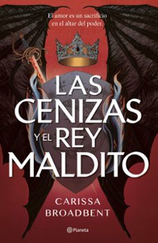 las cenizas y el rey maldito-carissa broadbent-9788408303619