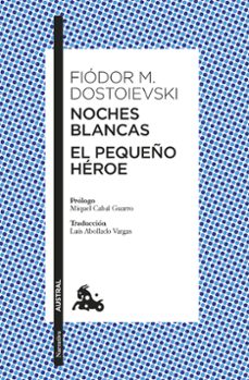 noches blancas · el pequeño heroe-fiodor dostoievski-9788408305019