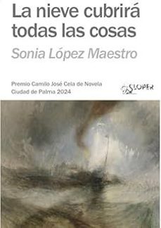la nieve cubrira todas las cosas-sonia lopez maestro-9788410002319