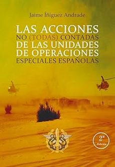 las acciones no (todas) contadas de las unidades de operaciones especiales españolas-jaime iñiguez andrade-9788410098619