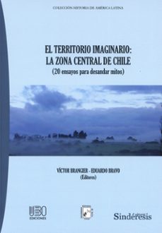 el territorio imaginario: la zona central de chile-victor brangier-9788410120419