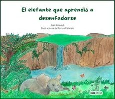 el elefante que aprendio a desenfadarse-joan aldavert pallerols-9788410123519