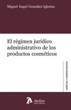 regimen juridico administrativo de los productos cosmeticos-miguel angel gonzalez iglesias-9788410174719