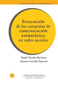 evaluacion de las campañas de comunicacion estrategica en redes s ociales-paula pineda martinez-9788410176119