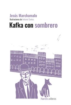 kafka con sombrero (ed. centenario)-jesus marchamalo garcia-9788410200319