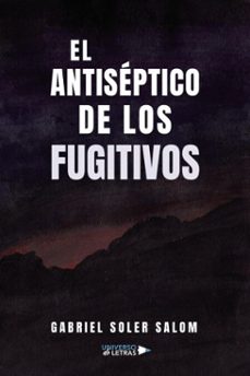 el antiseptico de los fugitivos (ebook)-gabriel soler salom-9788410277519