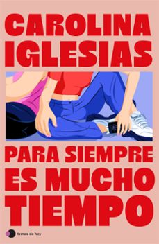 para siempre es mucho tiempo-carolina iglesias-9788410293519