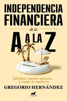 independencia financiera de la a a la z (ebook)-gregorio hernandez jimenez-9788410467019