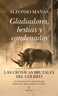 gladiadores, bestias y condenados-alfonso mañas bastidas-9788410524019