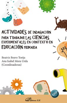 actividades de indagacion para trabajar las ciencias experimentales en contexto en educacion primaria. (ebook)-beatriz bravo torija-9788410707719