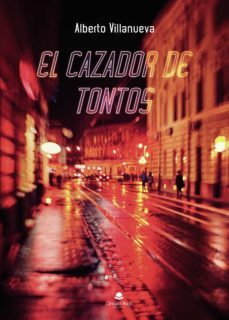 el cazador de tontos (ebook)-alberto villanueva-9788411044219
