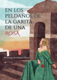 en los peldaños de la garita de una rosa-antonia avellano perez-9788411049719