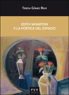 edith wharton y la poetica del espacio-teresa gomez reus-9788411186919