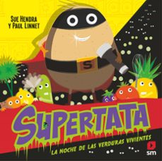 supertata y la noche de las verduras vivientes-sue hendra-9788411209519